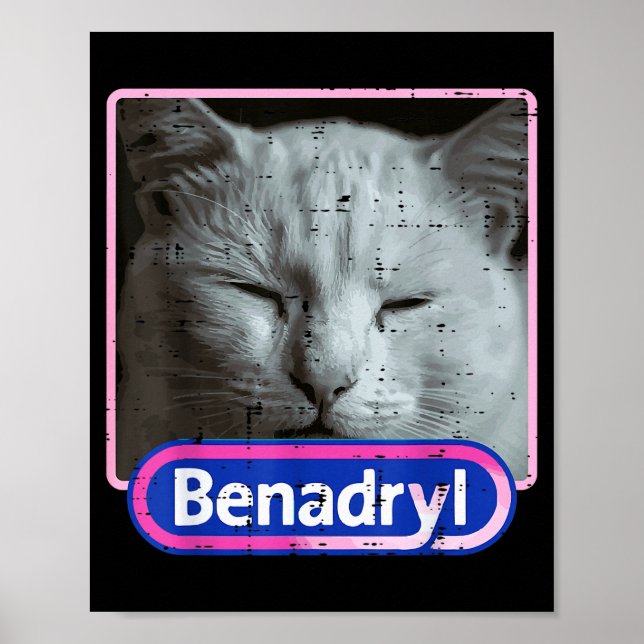 Poster Cat Benadryl Meme Funny Viral Dank Humor Women Men (Frente)