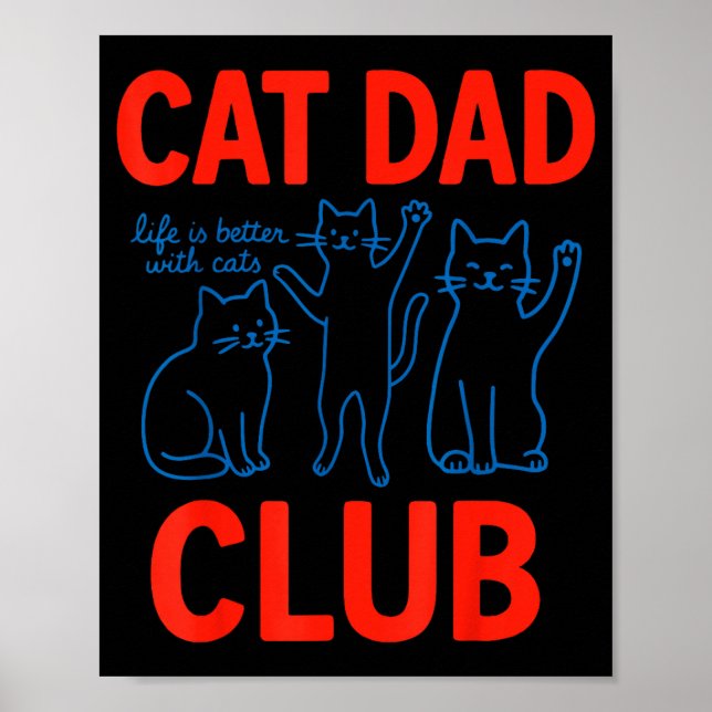 Poster Cat Dad Club Life Is Better With Cats Father's Day (Frente)