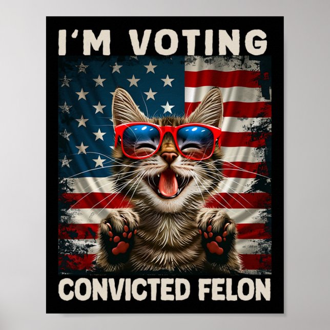 Poster Cat, estou votando condenado Felon (Frente)