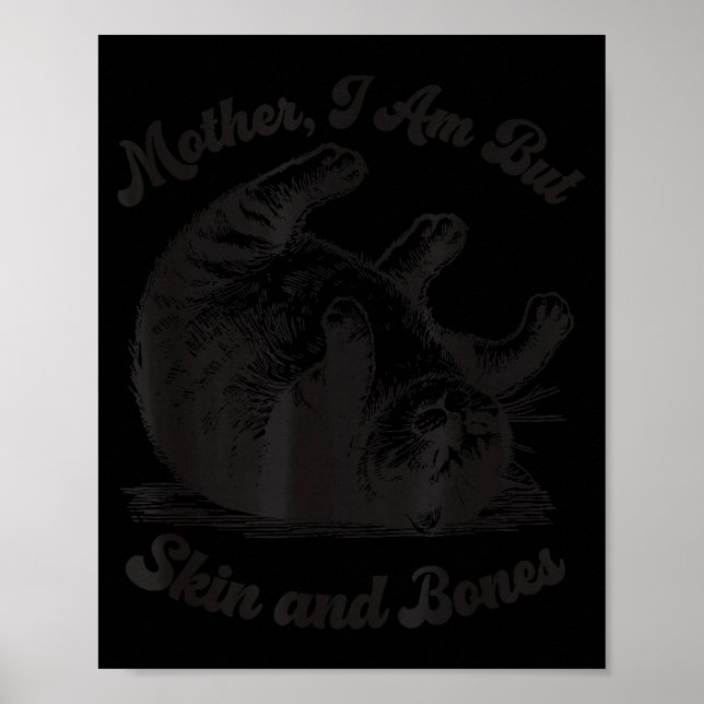 Poster Cat Mother I Am But Skin And Bones  (Frente)