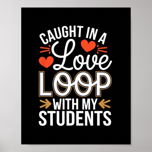 Poster Caught In A Love Loop With Students Teacher Funny  (Frente)