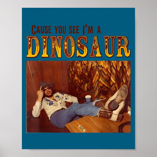 Poster Cause You See I'm A Dinosaur  (Frente)
