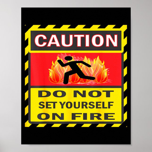 Poster Caution Do Not Set Yourself On Fire  (Frente)