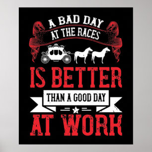 Poster Cavalo - Um Dia Ruim Nas Raças É Melhor