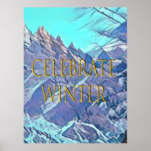Poster Celebrate Winter, Think Snow, Enhanced Photography