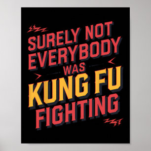 Poster Certamente Nem Todos Estavam Lutando Kung Fu Karat