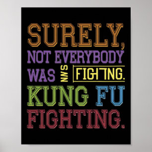 Poster Certamente Nem Todos Estavam Lutando Kung Fu Karat