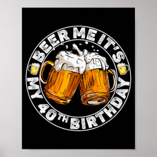 Poster Cerveja Para Mim É Meu Aniversário de 40 Anos Cita