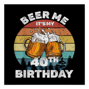 Pôster Cerveja pra mim, é meu aniversário de 40 anos
