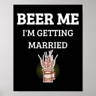 Poster Cerveja pra mim Estou me Casando Funny Groom Bache