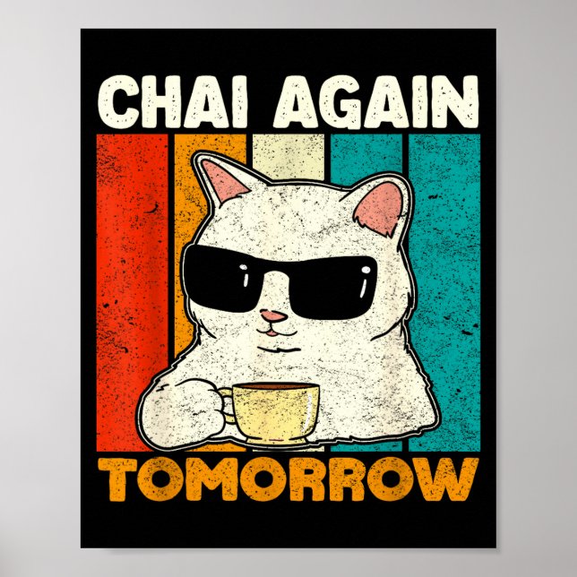 Poster Chai Again Tomorrow Funny Chai Tea Lovers Coffee A (Frente)