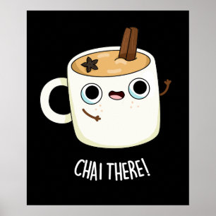 Poster Chai Lá Engraçado Chai Tea Pun Dark BG