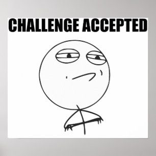 Pôster Challenge Accepted Rage Face Comic Meme