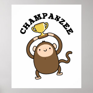 Poster Champanzee Cute Champion Chimpanzee Pun