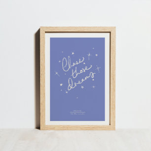 Poster Chase Those Dreams Art Print Blue
