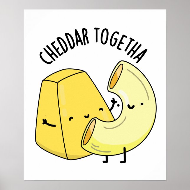 Poster Cheddar Juntos Piada Divertida de Comida  (Frente)