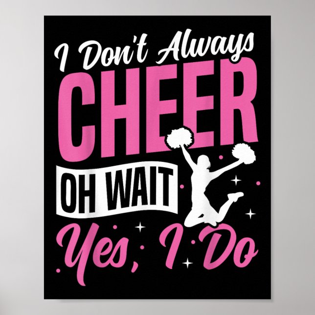 Poster Cheer Cheerleading I Don’t Always Cheer Oh Wait Ye (Frente)