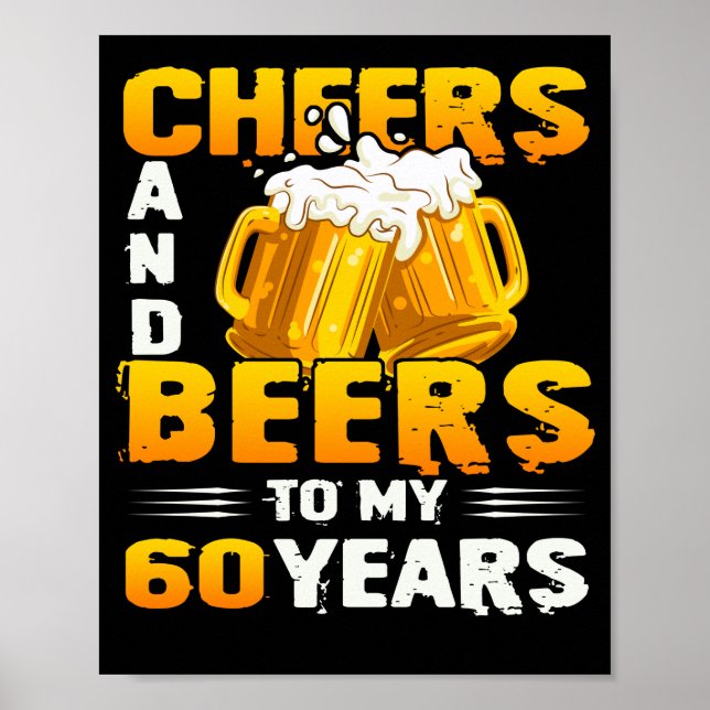 Poster Cheers And Beers To My 60 Years 60th Birthday Gift (Frente)
