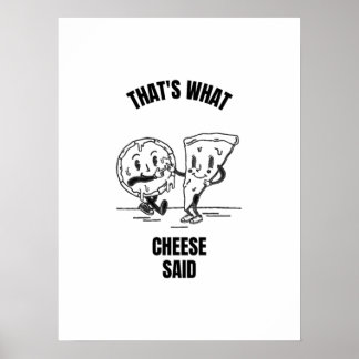 Poster Cheese said pizza funny cheese pun jokes