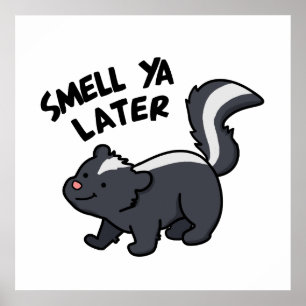 Poster Cheira Mais Tarde O Skunk Pun Engraçado