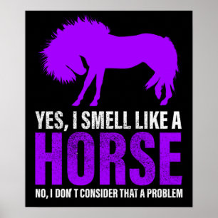 Poster Cheirar como um cavalo não é problema   