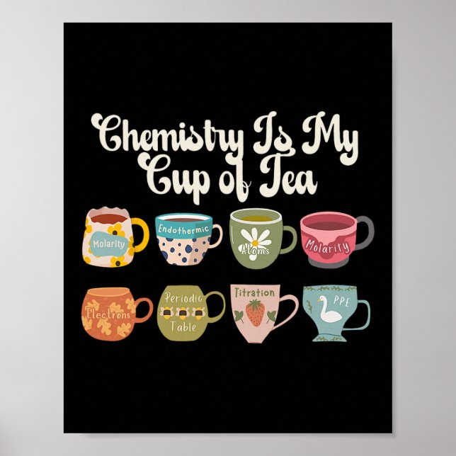 Poster Chemistry Is My Cup Of Tea Science Lab Scientist C (Frente)