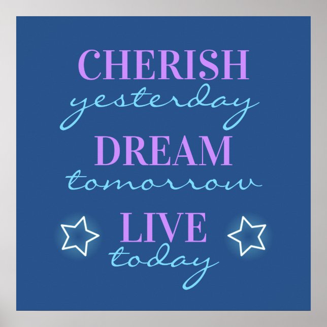 Poster Cherish yesterday Dream tomorrow Live today (Frente)