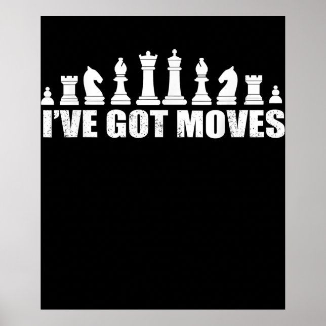 Poster Chess Set Peças I ve got Movs Fans Lover Legal (Frente)