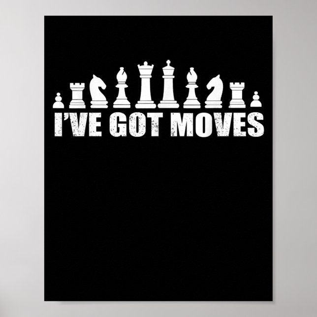 Poster Chess Set Peças I ve got Movs Fans Lover Legal (Frente)