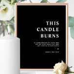 Poster Chic, Minimal This Candle Burns Black Wedding Sign<br><div class="desc">Personalize this elegant, minimalist "This Candle Burns" black wedding sign. Stylish, clean and simple, modern elegant design. 8" x 10" is simply an example design available in various sizes. Ability to select "Edit Using Design Tool" and make changes to text size, style, and position (all except the "and"). Also, the...</div>