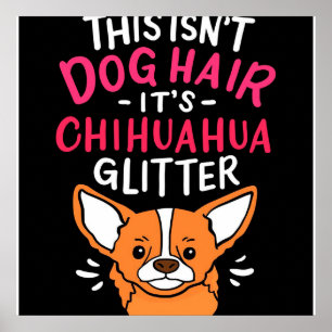 Poster Chihuahua Dog Hair_Dog Lover