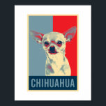 Poster Chihuahua Dog Pop Art<br><div class="desc">Chihuahua Dog Portrait Hope Poster e mais produtos para donos de animais de estimação e amantes de cachorros que gostam de animais. O presente perfeito para seu melhor amigo mostrar-lhe que você ama.</div>