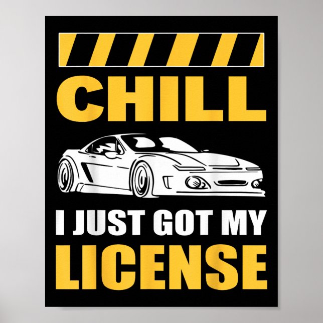 Poster Chill I Just Got My License New Driver First Time  (Frente)