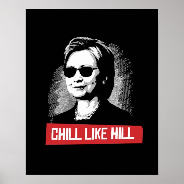 Pôster Chill Like Hill - Eleição Presidencial 2016 -.pn (Frente)