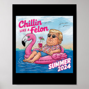 Poster Chillin Como Um Felon Funny Trump Verão 2024 _1