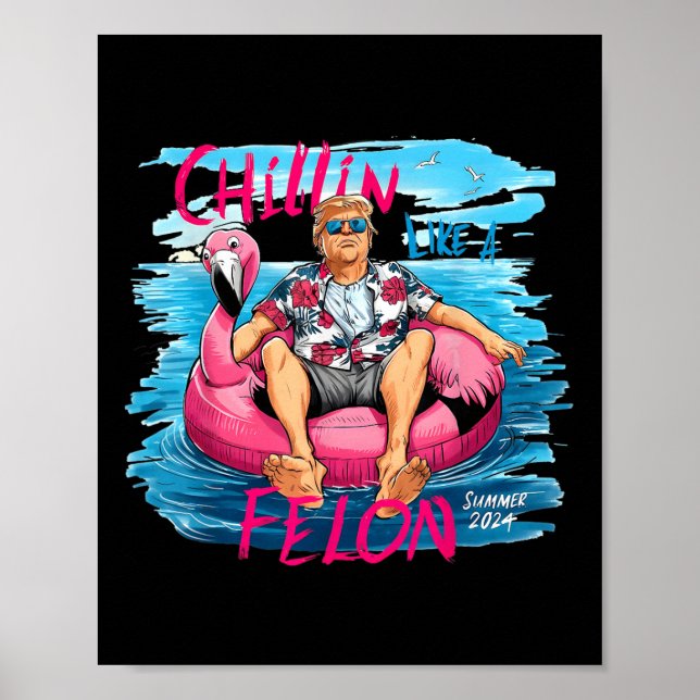 Poster Chillin Como Um Felon Summer 2024 Trump Leva A Amé (Frente)