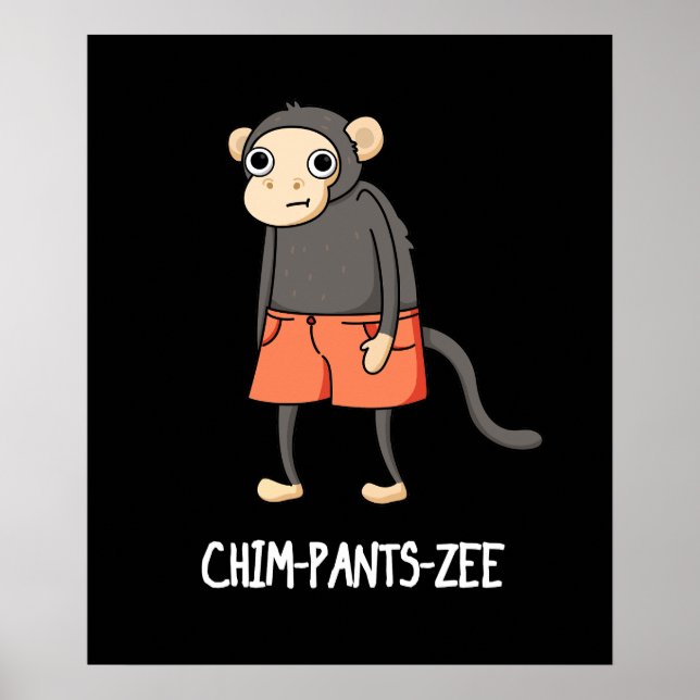 Poster Chim-Pants-Zee Funny Chimpanzee Monkey Pun Dark BG (Frente)