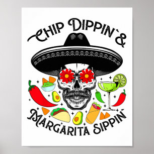 Poster Chip Dippin Margarita Sippin Funny Skull