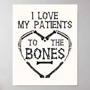 Poster Chiropractor I Love My Pacients to Bones Poste