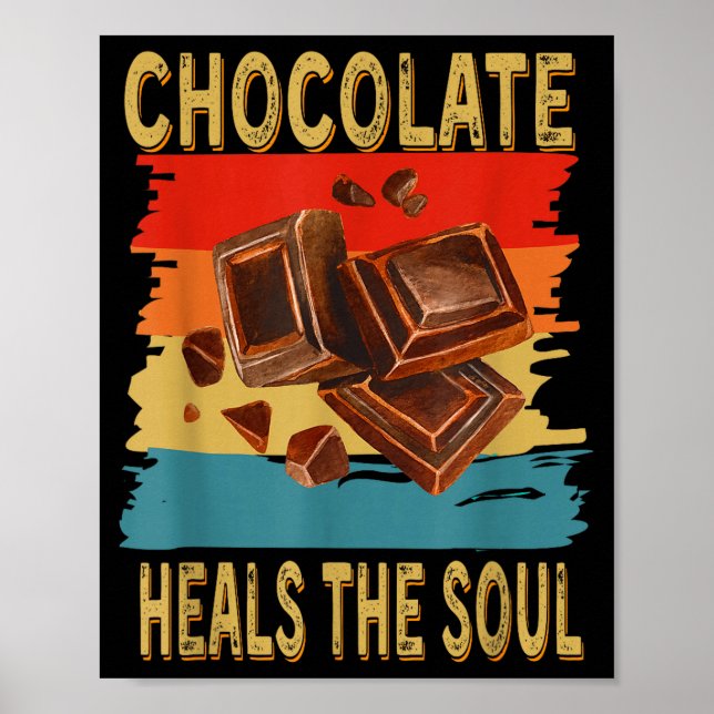 Poster Chocolate Heals The Soul Funny Chocolate Lovers Re (Frente)
