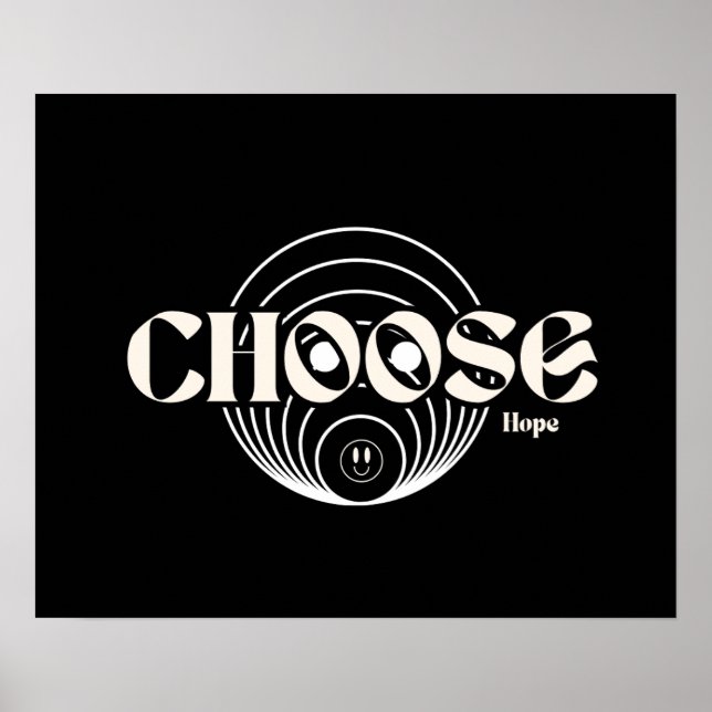 Poster Choose hopeEven in hard times, hope leads the way. (Frente)