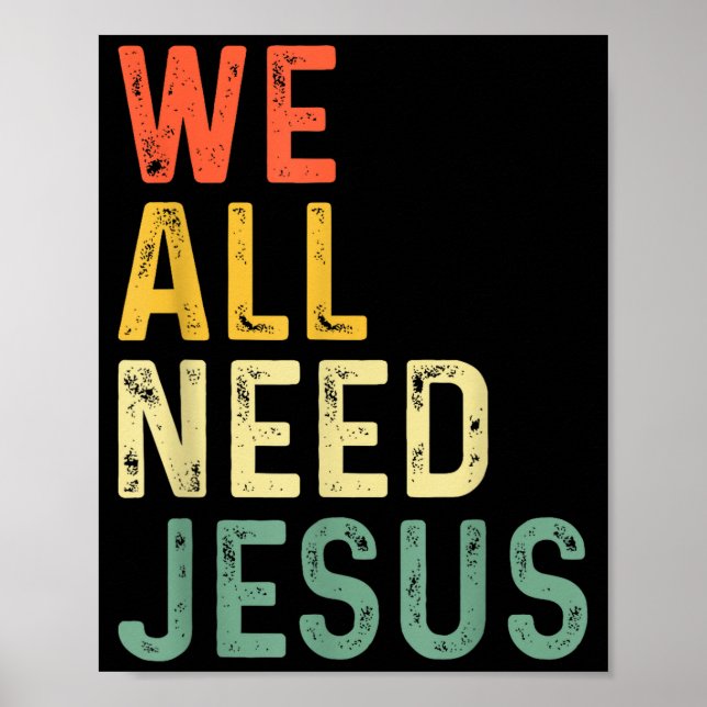 Poster Christian easter bible quote we all need jesus Chr (Frente)
