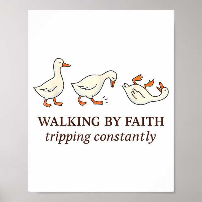 Poster Christian Goose Walking By Faith Tripng Constantly (Frente)
