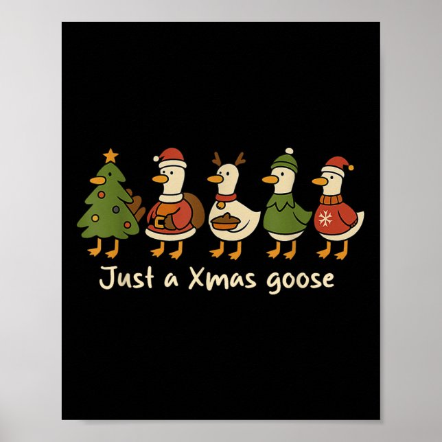 Poster Christmas Just A Xmas Goose Funny Christmas Goose  (Frente)