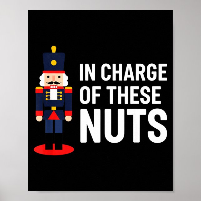 Poster Christmas Nutcracker In Charge Of These Nuts Funny (Frente)