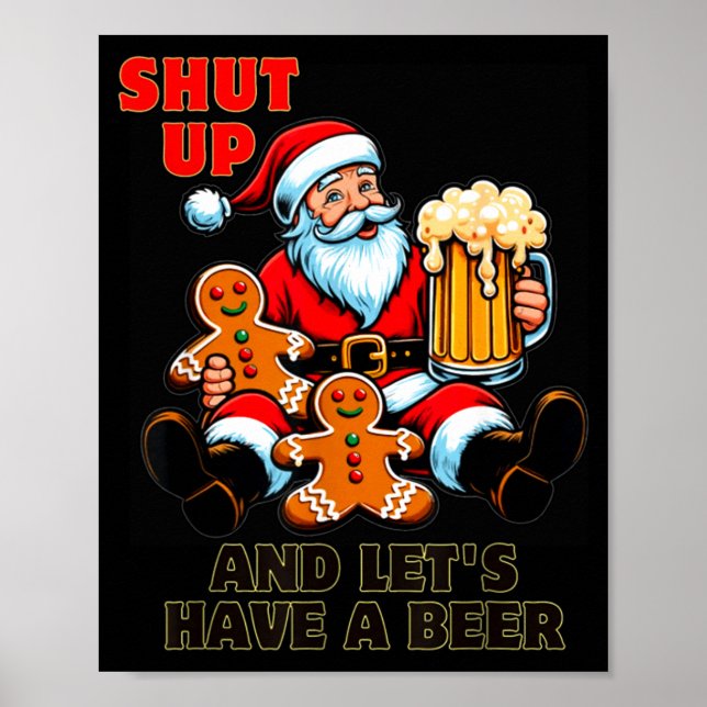 Poster Christmas Santa Shut Up And Lets Have A Beer  (Frente)