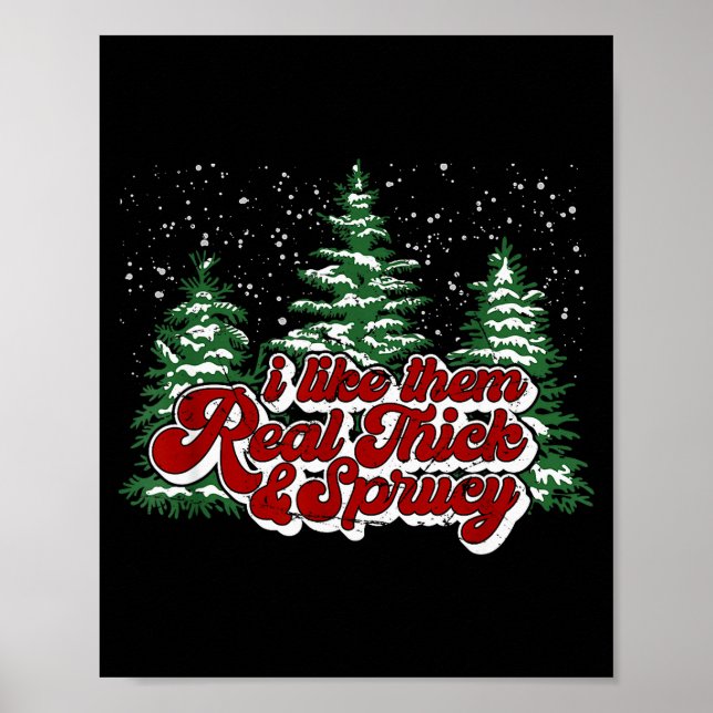 Poster Christmas Tree I Like Them Real Thick &amp; Spruce (Frente)