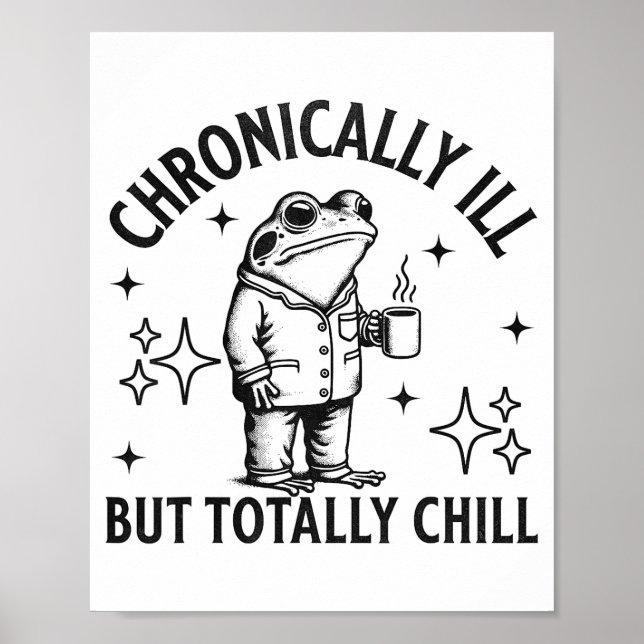 Poster Chronically Ill Funny Frog Chronic Pain &amp; Illn (Frente)