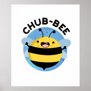 Poster Chub-Bee Engraçado Chubby Bee Pun