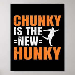 Poster Chunky é o Novo Hunky Presente para Homens e Mulhe